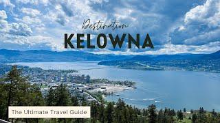 THINGS TO DO IN KELOWNA THIS SUMMER 2022!!! | KELOWNA TRAVEL GUIDE, BRITISH COLUMBIA