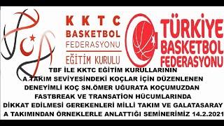 TBF-KKTC eğitim kurulu Sn.ÖMER UĞURATA koç'tan FAST BREAK - TRANSATİON ORGANİZASYONLARI 14.2.2021