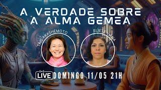 A verdade sobre a Alma Gêmea com Eliete Viana | Live 11 mai 2025