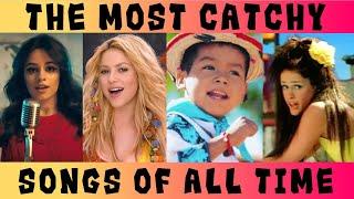 THE MOST CATCHY SONGS OF ALL TIME