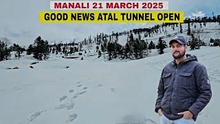 Manali Solangvalley, Gulaba Latest video || Good News Atal tunnel open today 21 march 2025