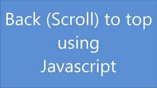 Create Scroll (Back) to Top button using Javascript/Jquery | ScrollTop  JQuery | Smooth Scroll