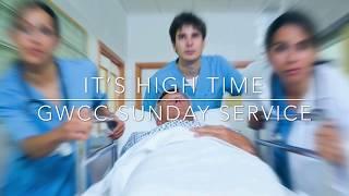 GWCC Sunday Service - It’s High Time