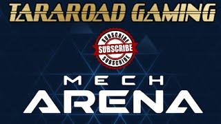 #mecharena TARAROAD GAMING TWO GAMES !!