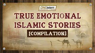 True Emotional Islamic Stories (COMPILATION)