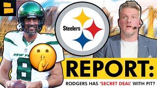 REPORT: Steelers Have ‘Secret Deal’ Done With Aaron Rodgers + Big Ben ENDORSES Rodgers As QB1