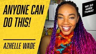 This INVENTOR Used CREATIVITY to Make MONEY | Azhelle Wade on We Do Hard Things