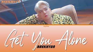 BAEKHYUN (백현) - Get You Alone [ITA traduzione_Color Coded Lyrics_KAN_Rom]