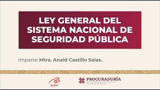 Ponencia "Ley General del Sistema Nacional de Seguridad Pública"