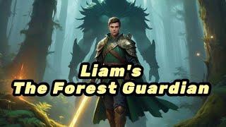 The Legend of Liam: Forest Guardian’s Triumph