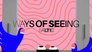 WAYS OF SEEING | BALTIC CENTRE | CANVAS X IT’S NICE THAT