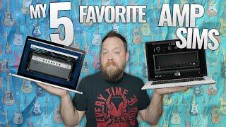 My 5 Favorite Amp Sims (Currently)