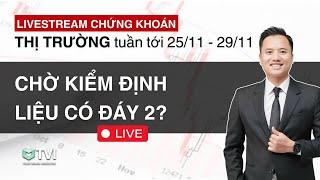 Chứng khoán tuần 4 tháng 11 - CHỜ KIỂM ĐỊNH ĐÁY THỨ 2