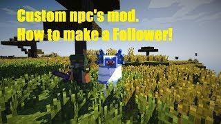 Custom NPCs part 2 Follower tutorial (1.7.10)