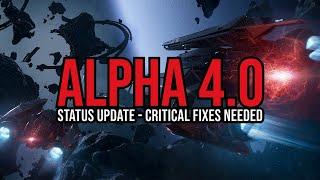 Star Citizen Alpha 4.0 - Status Update - CRITICAL FIXES NEEDED!