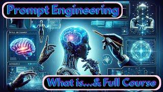 What is Prompt Engineering & Prompt Engineering full Course