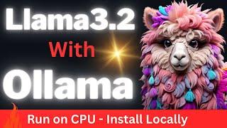 How-to Run Llama3.2 on CPU Locally with Ollama - Easy Tutorial