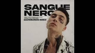 Sangue Nero - Matteo Paolillo (salvoburgio Remix)