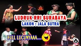 LUDRUK RRI SURABAYA - LAKON : JALA SUTRA