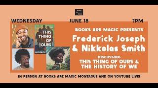 Frederick Joseph & Nikkolas Smith: This Thing of Ours & The History of We