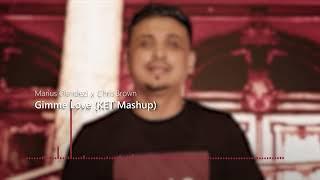 Marius Olandezu  Chris Brown - Gimme Love (KET Mashup)