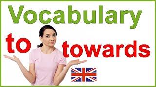 "To" and "towards" - Confusing English words | Vocabulary