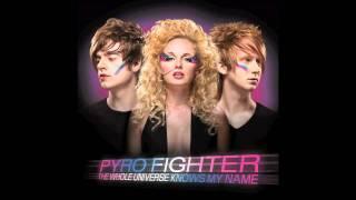 Pyro Fighter - The Whole Universe Knows My Name