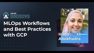 MLOps Workflows and Best Practices on Google Cloud Platform with Scotiabank's Hoda Abokhadra