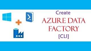 Create Azure Data Factory Using Azure CLI