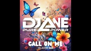 DJane Pure Power - Call on me (DJ LXNDR - RMX)