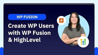 How to Create a New WordPress User with WP Fusion Webhook for HighLevel