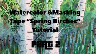 Masking Tape and Watercolor "Spring Birches" Painting Tutorial, PART 2