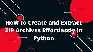 Python for Beginners #12: Compress Files into a ZIP Archive and Extract Them! 