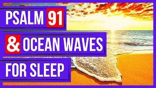 Psalms 91 and ocean waves for sleep - Peaceful Scriptures powerful psalms for sleep.