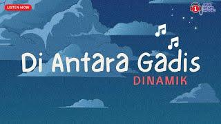 Di Antara Gadis - Dinamik (Lagu #trending  Nostlagia)