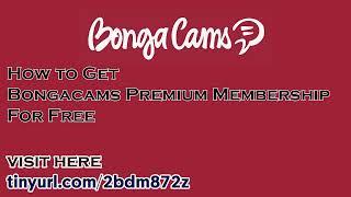 How to Get Bongacams Premium Member without Paying Subscription