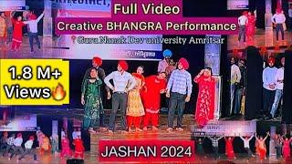 Full Video  Creative BHANGRA performance || Jashan 2024 || Bhangra || Guru Nanak Dev university