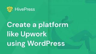 How to Build a Freelance Marketplace Website like Upwork with WordPress