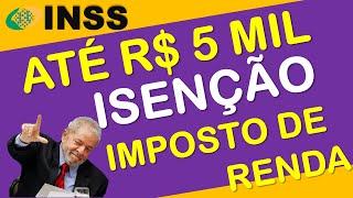 ATÉ R$ 5 MIL REAIS ISENÇÃO DO IMPOSTO DE RENDA EM 2025