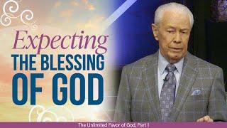 Expecting the Blessing of God - The Unlimited Favor of God, Part 1