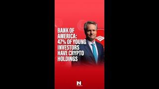 47% Of Young US Investors Have Crypto Holdings -Bank Of America