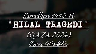 Puisi "HILAL TRAGEDI" (Ramadhan 1445-H) By Djong WanTer | Syair Sufi | Gaza Palestina 2024