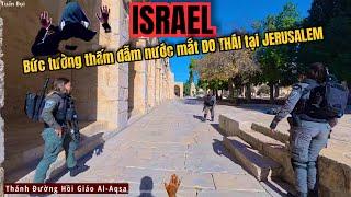  WESTERN WALL-Bức Tường Than Khóc,Nơi thiêng liêng nhất của NGƯỜI DO THÁI tại đất Thánh Jerusalem