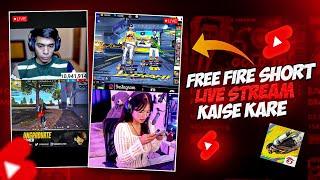 How To Live Stream In YouTube Short Feed | Free Fire Short Live Stream Kaise Kare