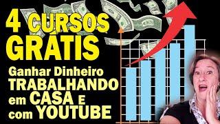 4 Cursos GRÁTIS: Ganhar Dinheiro Trabalhando na Internet ou no YouTube