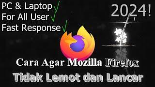 NEW! Cara Agar Mozilla Firefox Tidak Lemot dan Lancar  Pada PC & Laptop | 2024! (Updated)