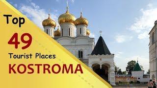 "KOSTROMA" Top 49 Tourist Places | Kostroma Tourism | RUSSIA