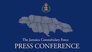 Jamaica Constabulary Force Press Briefing  - July 18, 2022