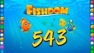 Fishdom: Deep Dive level 543 Walkthrough