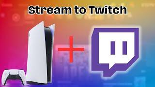 How to Stream to Twitch on PS5 [Easy Method]